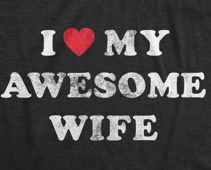 I Love My Awesome Wife T-Shirt