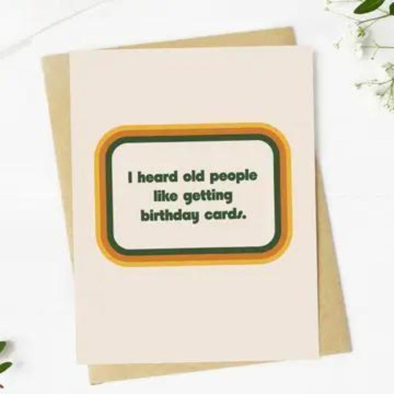 Big Moods I Heard Old People Like Getting Birthday Cards Funny Card - Default