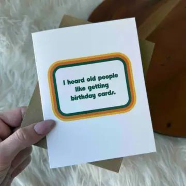 Big Moods I Heard Old People Like Getting Birthday Cards Funny Card - Default
