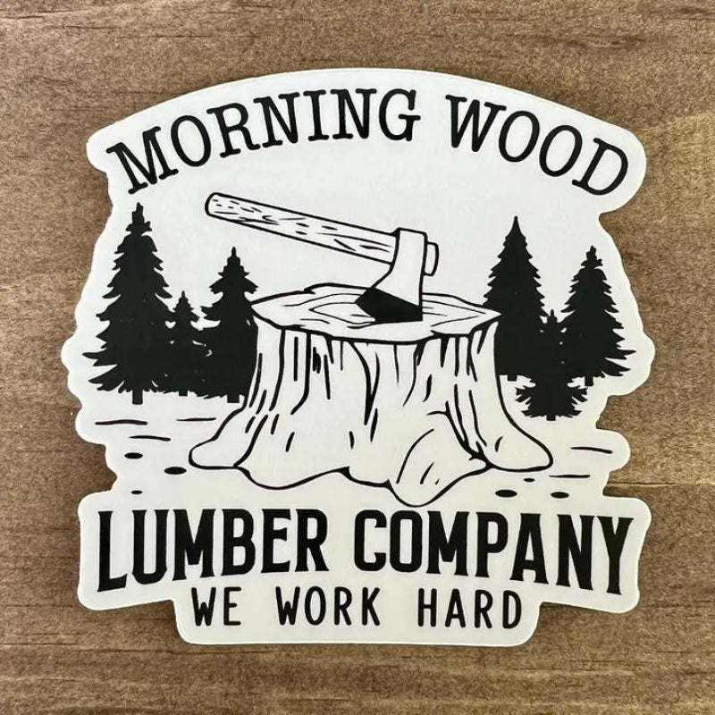 208 Tees Sticker - Morning Wood Lumberjack - Weatherproof | 3-3.5 inches