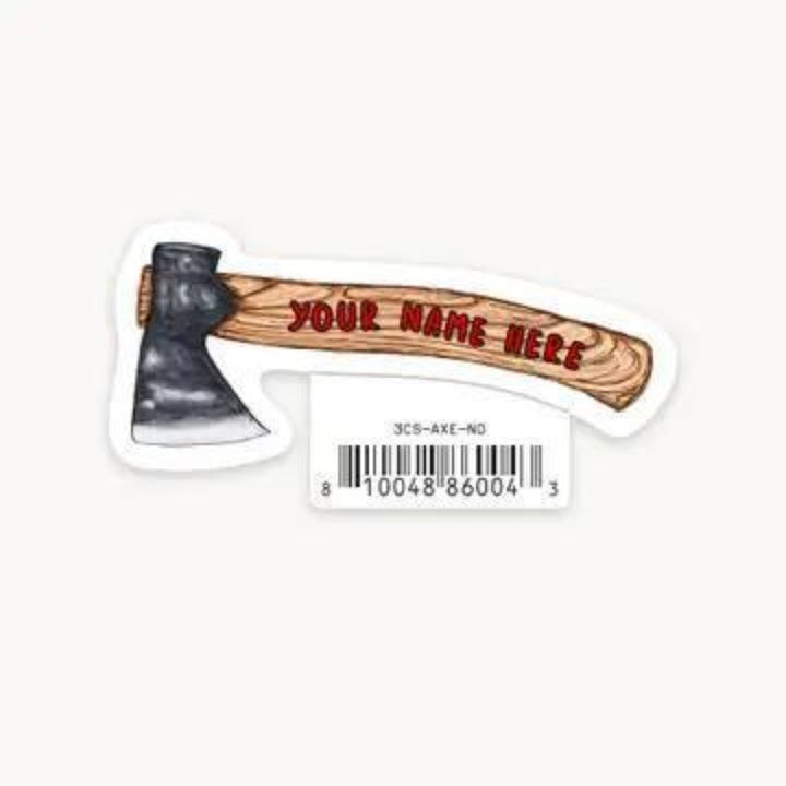 Nice Enough Stickers Axe - 3" Name Drop Sticker | Barcoded | Custom, non-returnable item: Leavenworth, WA