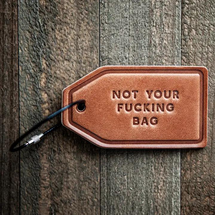 Not Your Fucking Bag Leather Luggage Tag