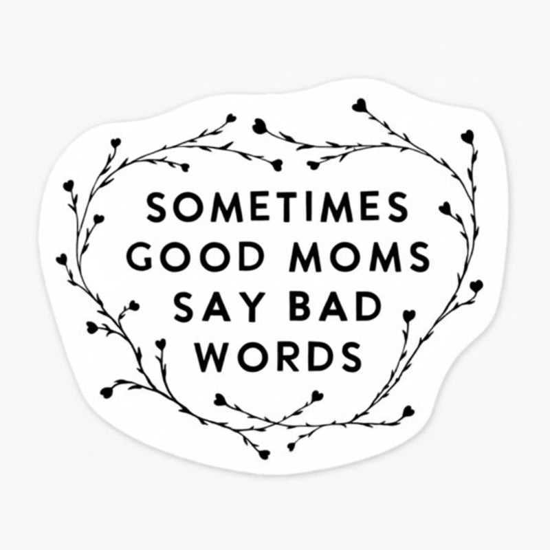 Good Moms 3" Art Sticker