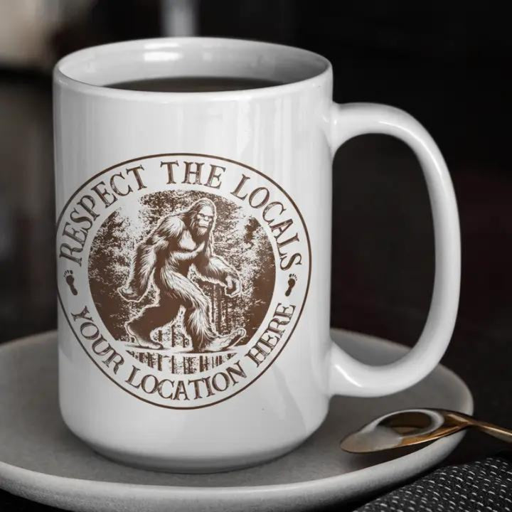 Squatchin’ Country Respect the Locals - Bigfoot Mug 15oz - Custom Location – Leavenworth, WA